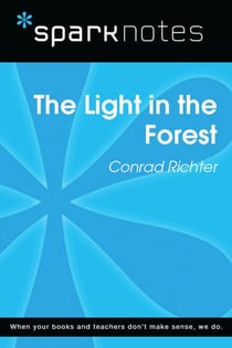 The Light in the Forest (SparkNotes Literature Guide)