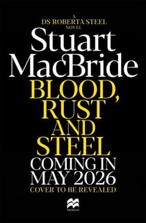 Blood, Rust and Steel - The Brand-New Roberta Steel Novel From Sunday Times Bestselling Author