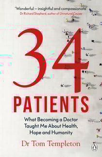 34 Patients - The profound and uplifting memoir about the patients who changed one doctor’s life