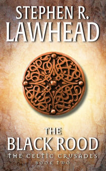 The Black Rood - The Celtic Crusades: Book II