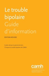 Le trouble bipolaire - Guide d'information