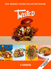 Twisted - A Cookbook - Bold, Unserious, Delicious Food for Every Occasion