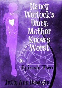 Nancy Werlock's Diary: Mother Knows Worst - Nancy Werlock's Diary, #2