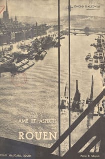 Âme et aspects de Rouen - Ouvrage orné de 60 dessins de l'auteur et de 10 planches hors texte