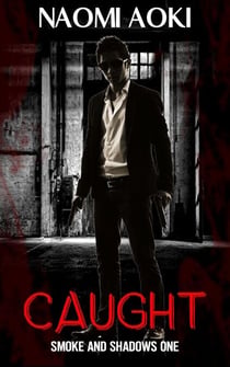 Caught - Smoke and Shadows, #1