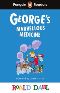 Penguin Readers Level 3: Roald Dahl George’s Marvellous Medicine (ELT Graded Reader) - Abridged Edition