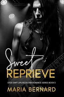Sweet Reprieve - Stick Shift Lips Rockstar Romance, #3