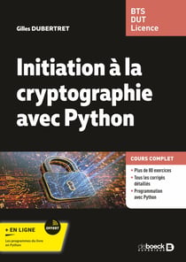 Initiation à la cryptographie avec Python - Cours et exercices corrigés. BTS - DUT - Licence Maths et Informatique