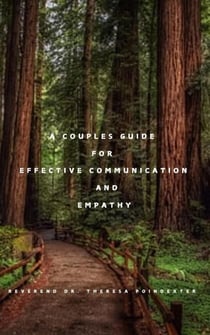 A Couples Guide for Effective Communication and Empathy - A Couples Guide and Workbook for Effective Communication and Empathy, #1