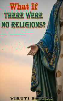 What If There Were No Religions? - WHAT IF SERIES