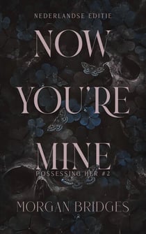 Now you're mine - Possessing her, #2