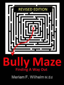 Bully Maze  Finding A Way Out Revised Edition 11/15