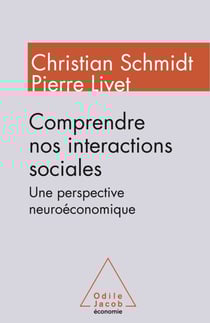 Comprendre nos interactions sociales - Une perspective neuroéconomique