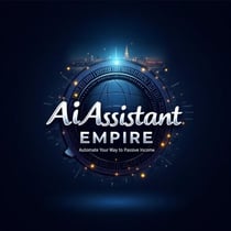 AI Assistant Empire: Automate Your Way to Passive Income