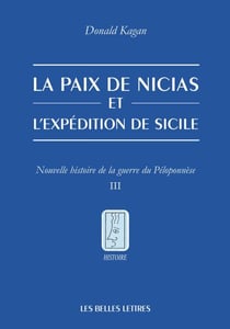 La paix de Nicias et l'expédition de Sicile - Nouvelle histoire de la guerre du Péloponnèse. Tome III
