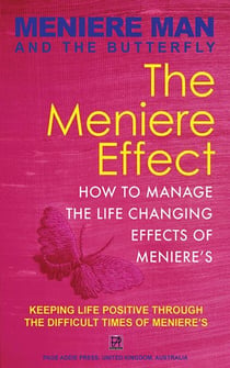 Meniere Man And The Butterfly. The Meniere Effect: How To Manage The Life Changing Effects Of Meniere's. - Meniere Man, #6