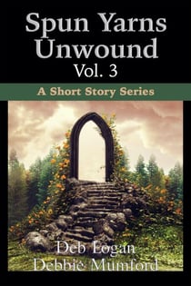 Spun Yarns Unwound Volume 3: A Short Story Series - Spun Yarns Unwound, #3