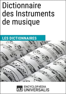 Dictionnaire des Instruments de musique - Les Dictionnaires d'Universalis