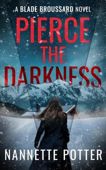 Pierce the Darkness - A Blade Broussard Thriller, #1