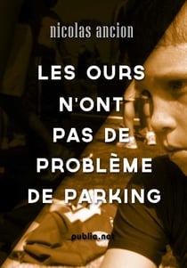 Les ours n'ont pas de problème de parking - Les gars de l'école ils ne veulent pas de moi. Ils m'appellent Tête de Turc pour se moquer.