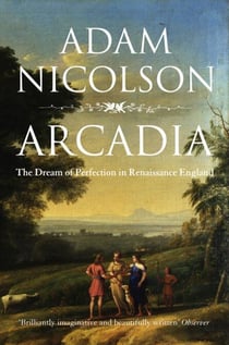 Arcadia - England and the Dream of Perfection (Text Only)