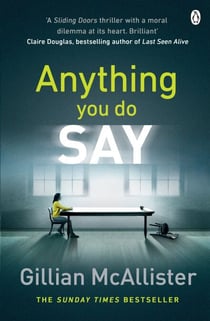 Anything You Do Say - THE ADDICTIVE psychological thriller from the Sunday Times bestselling author