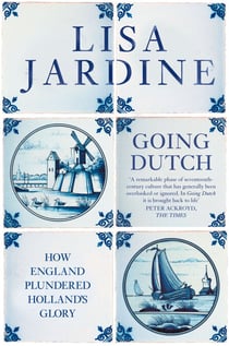 Going Dutch - How England Plundered Holland’s Glory (Text Only)