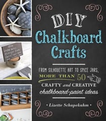 DIY Chalkboard Crafts - From Silhouette Art to Spice Jars, More Than 50 Crafty and Creative Chalkboard-Paint Ideas