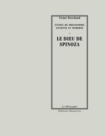 Le Dieu de Spinoza - suivi de L'Eternité des âmes dans la philosophie de Spinoza