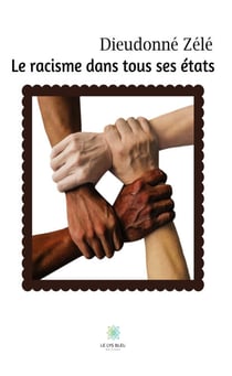 Le racisme dans tous ses états - Essai