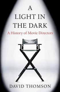 A Light in the Dark - A History of Movie Directors