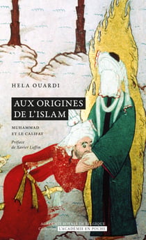 Aux origines de l’islam - Muhammad et le califat