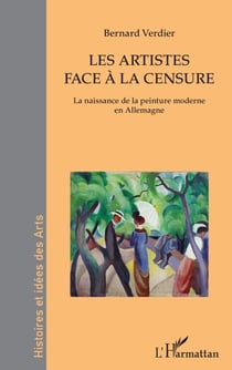 Les artistes face à la censure - La naissance de la peinture moderne en Allemagne