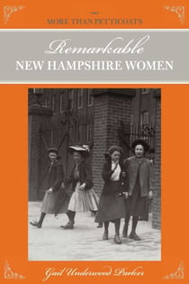 More than Petticoats - Remarkable New Hampshire Women