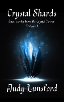 Crystal Shards: Short Stories from the Crystal Tower - Crystal Tower