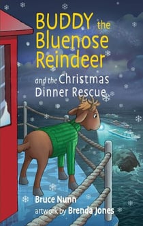 Buddy the Bluenose Reindeer - And the Christmas Dinner Rescue