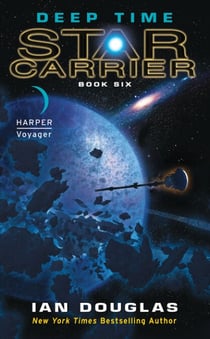 Deep Time - Star Carrier: Book Six