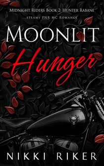 Moonlit Hunger - Midnight Riders MC, #2