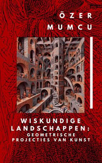 Wiskundige Landschappen: Geometrische Projecties  Van Kunst