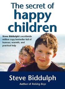 The Secret of Happy Children - A guide for parents