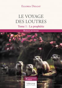 Le voyage des loutres - Tome 1 : La prophétie
