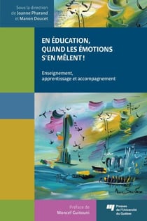 En éducation, quand les émotions s’en mêlent! - Enseignement, apprentissage et accompagnement