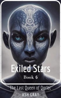 Exiled Stars - The Last Queen of Qorlec, #6