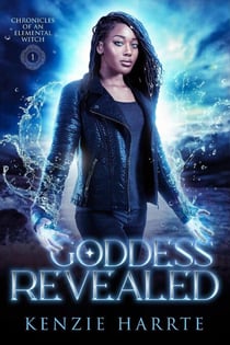 Goddess Revealed - Chronicles of an Elemental Witch