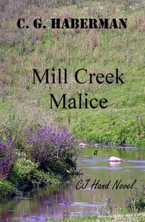 Mill Creek Malice - CJ Hand Novels, #2