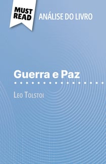 Guerra e Paz de Leo Tolstoi (Análise do livro) - Análise completa e resumo pormenorizado do trabalho