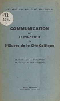 La tradition primordiale trouvée dans le sanctuaire de la cité royale celtique - Communication par le fondateur de l'Œuvre de la cité celtique