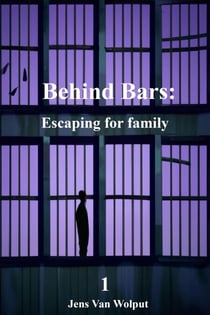 Escaping for family - Behind Bars, #1