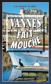Vannes fait mouche - Polar teinté de romance - Tome 2