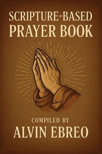 Scripture-Based Prayer Book - The Prayer Book Series, #1